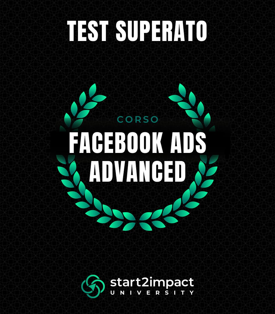 Certificato di test superato del corso Facebook Ads Advanced di start2impact University