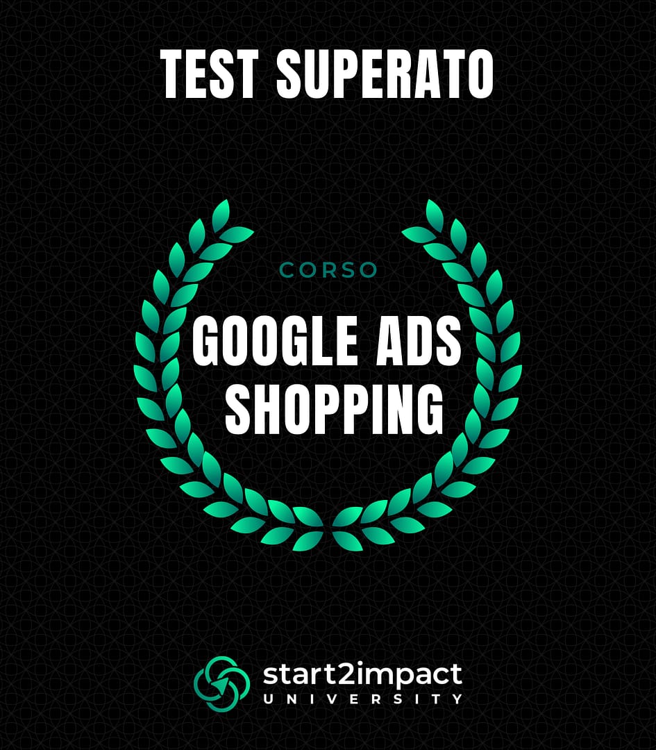 Certificato di test superato del corso Google Ads Shopping di start2impact University