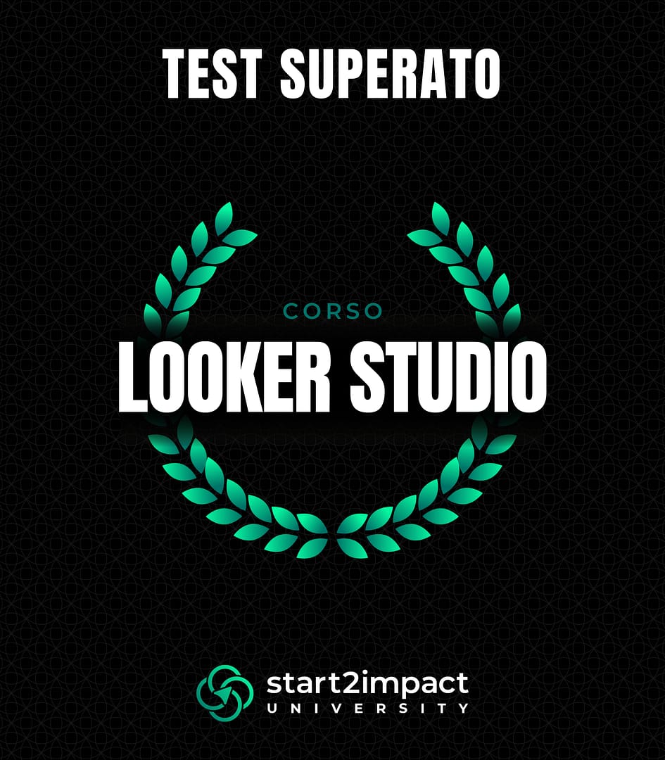 Certificato di test superato del corso Looker Studio di start2impact University